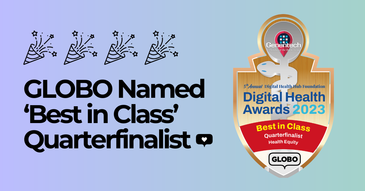 GLOBO Recognized as Quarterfinalist for the Digital Health Hub